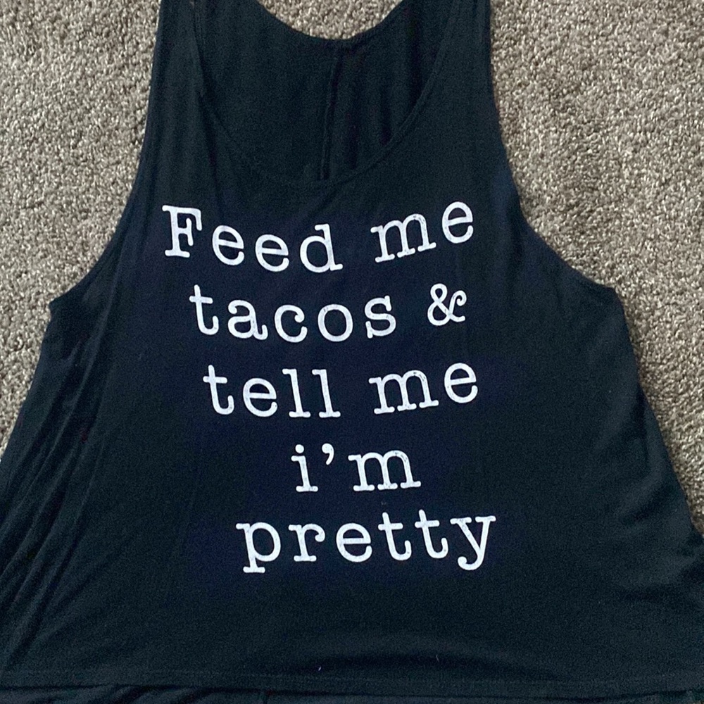 Feed Me Tacos And Tell Me I’m Pretty Tank Top Large Women’s